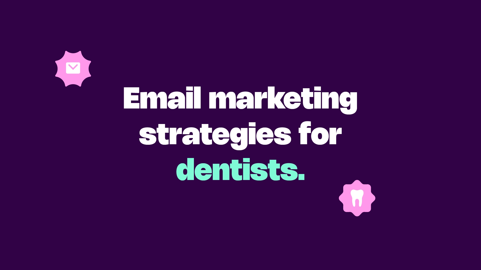 Email marketing for dentists
