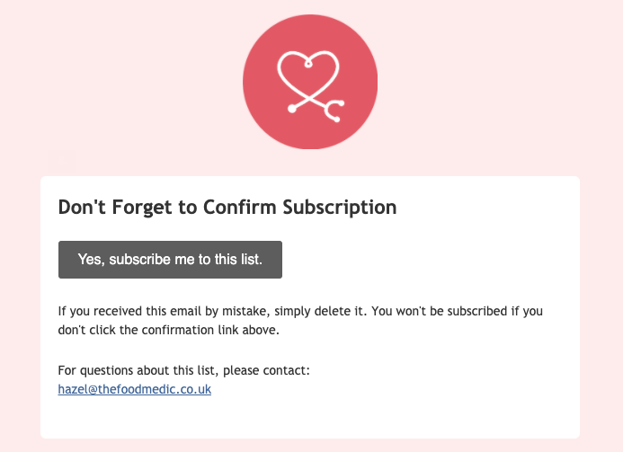 Screenshot of a subscription confirmation email from The Food Medic. Using double opt in helps solve the common email marketing problem of low deliverability. 